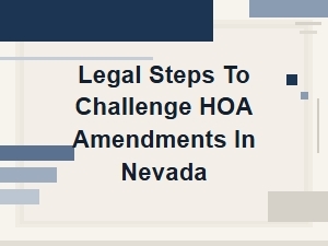 Legal Steps to Challenge Hoa Amendments in Nevada