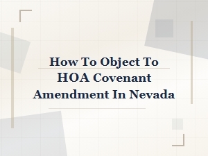 How to Object to Hoa Covenant Amendment in Nevada